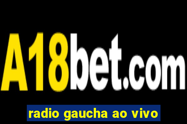 radio gaucha ao vivo